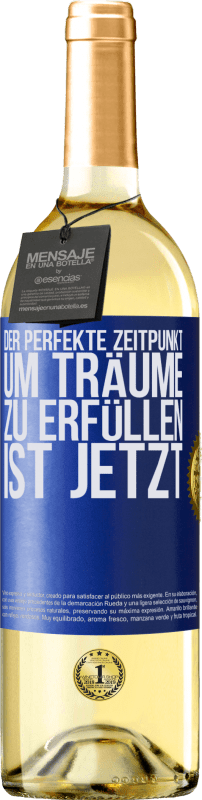 29,95 € | Weißwein WHITE Ausgabe Der perfekte Zeitpunkt, um Träume zu erfüllen, ist jetzt Blaue Markierung. Anpassbares Etikett Junger Wein Ernte 2023 Verdejo