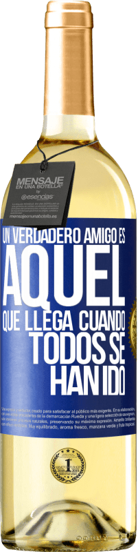 29,95 € | Vino Blanco Edición WHITE Un verdadero amigo, es aquel que llega cuando todos se han ido Etiqueta Azul. Etiqueta personalizable Vino joven Cosecha 2024 Verdejo