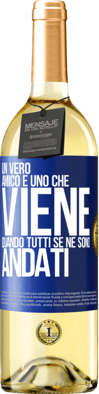 Spedizione Gratuita | Vino bianco Edizione WHITE Un vero amico è uno che viene quando tutti se ne sono andati Etichetta Blu. Etichetta personalizzabile Vino giovane Raccogliere 2023 Verdejo