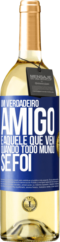 29,95 € Envio grátis | Vinho branco Edição WHITE Um verdadeiro amigo é aquele que vem quando todo mundo se foi Etiqueta Azul. Etiqueta personalizável Vinho jovem Colheita 2025 Verdejo