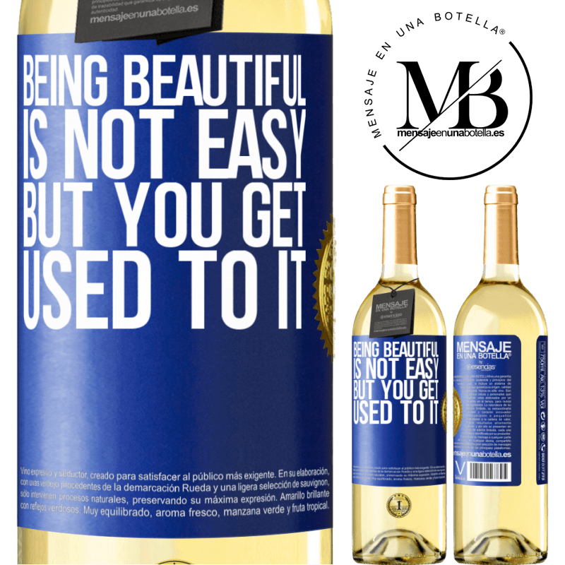 29,95 € Free Shipping | White Wine WHITE Edition Being beautiful is not easy, but you get used to it Blue Label. Customizable label Young wine Harvest 2022 Verdejo