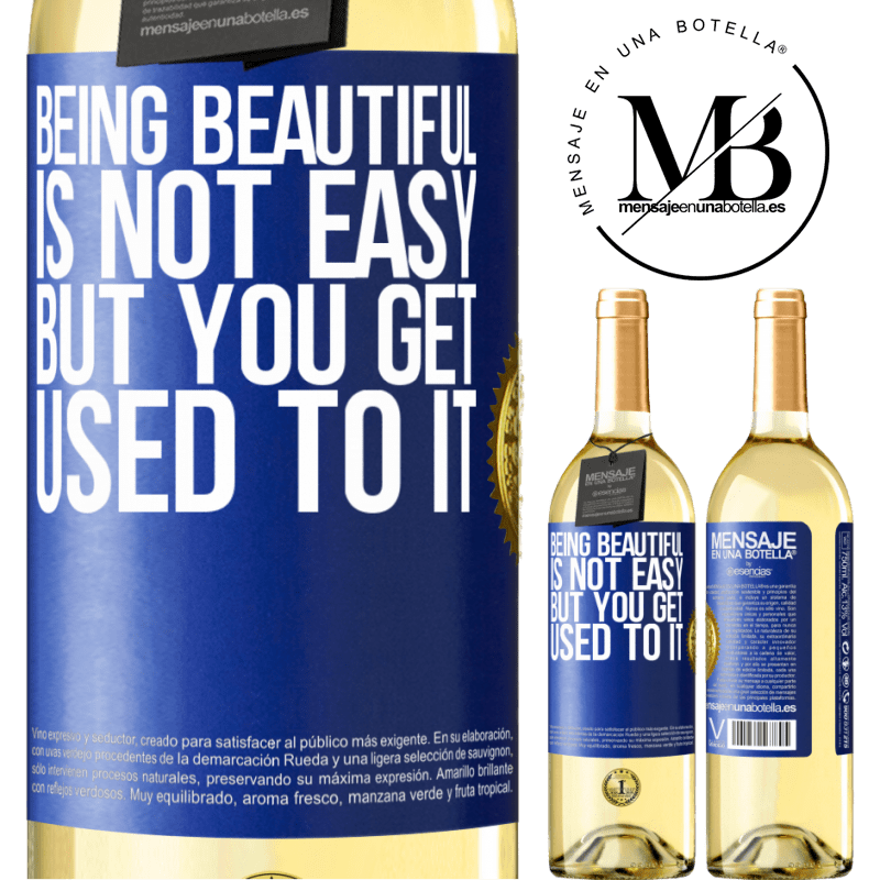 29,95 € Free Shipping | White Wine WHITE Edition Being beautiful is not easy, but you get used to it Blue Label. Customizable label Young wine Harvest 2024 Verdejo