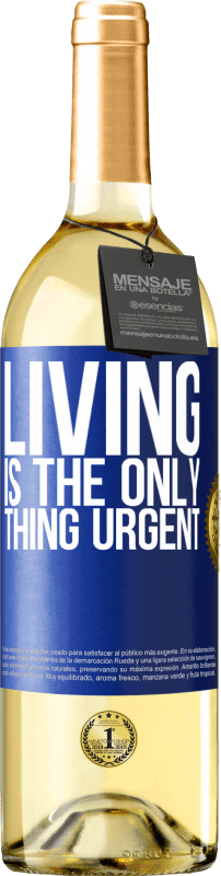 29,95 € | White Wine WHITE Edition Living is the only thing urgent Blue Label. Customizable label Young wine Harvest 2023 Verdejo