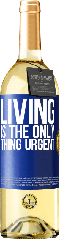 29,95 € | White Wine WHITE Edition Living is the only thing urgent Blue Label. Customizable label Young wine Harvest 2024 Verdejo