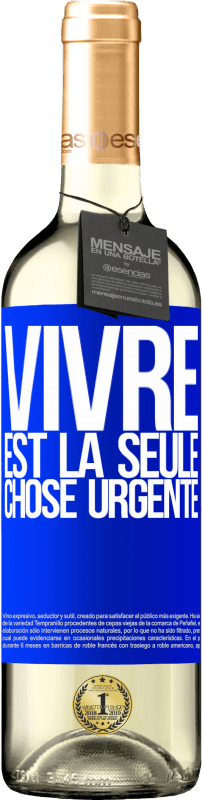 29,95 € | Vin blanc Édition WHITE Vivre est la seule chose urgente Étiquette Bleue. Étiquette personnalisable Vin jeune Récolte 2024 Verdejo