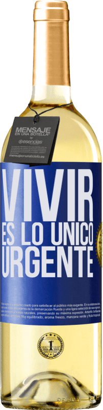 29,95 € | Vino Blanco Edición WHITE Vivir es lo único urgente Etiqueta Azul. Etiqueta personalizable Vino joven Cosecha 2023 Verdejo