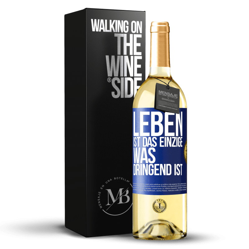29,95 € Kostenloser Versand | Weißwein WHITE Ausgabe Leben ist das Einzige, was dringend ist Blaue Markierung. Anpassbares Etikett Junger Wein Ernte 2023 Verdejo