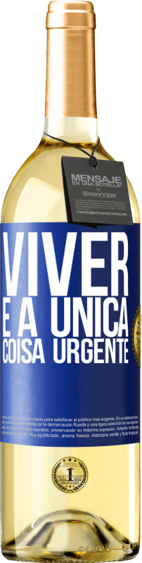 29,95 € Envio grátis | Vinho branco Edição WHITE Viver é a única coisa urgente Etiqueta Azul. Etiqueta personalizável Vinho jovem Colheita 2023 Verdejo