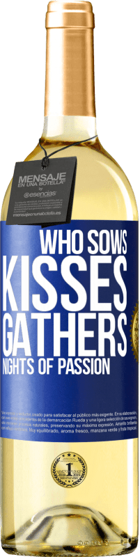 29,95 € | White Wine WHITE Edition Who sows kisses, gathers nights of passion Blue Label. Customizable label Young wine Harvest 2023 Verdejo