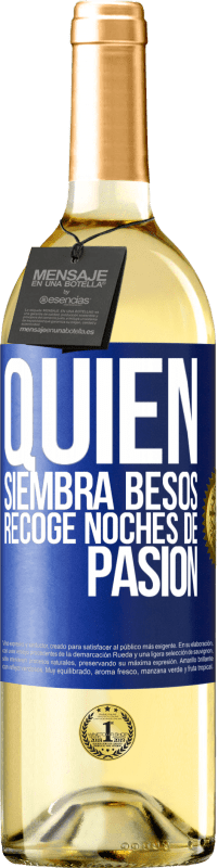 29,95 € | Vino Blanco Edición WHITE Quien siembra besos, recoge noches de pasión Etiqueta Azul. Etiqueta personalizable Vino joven Cosecha 2023 Verdejo