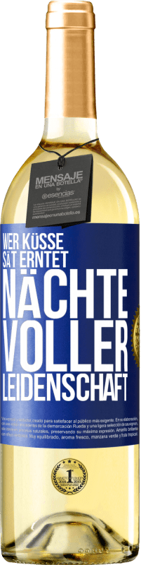 29,95 € | Weißwein WHITE Ausgabe Wer Küsse sät erntet Nächte voller Leidenschaft Blaue Markierung. Anpassbares Etikett Junger Wein Ernte 2023 Verdejo