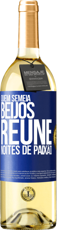 29,95 € | Vinho branco Edição WHITE Quem semeia beijos, reúne noites de paixão Etiqueta Azul. Etiqueta personalizável Vinho jovem Colheita 2023 Verdejo