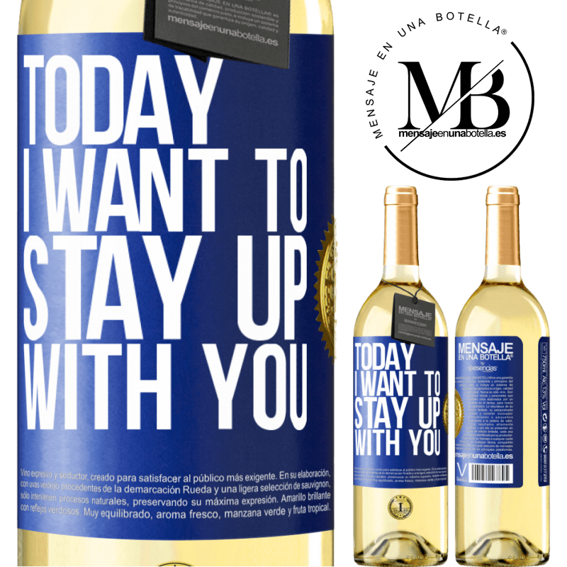 29,95 € Free Shipping | White Wine WHITE Edition Today I want to stay up with you Blue Label. Customizable label Young wine Harvest 2022 Verdejo