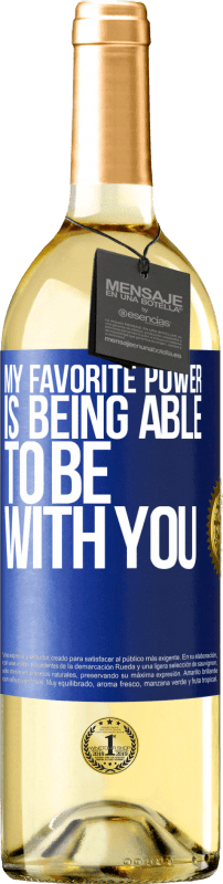 29,95 € Free Shipping | White Wine WHITE Edition My favorite power is being able to be with you Blue Label. Customizable label Young wine Harvest 2025 Verdejo