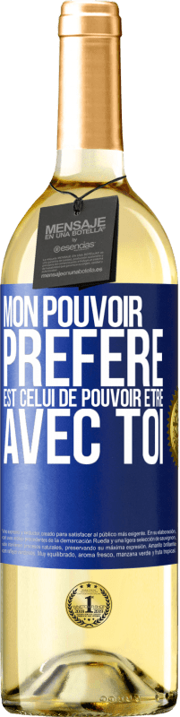 29,95 € | Vin blanc Édition WHITE Mon pouvoir préféré est celui de pouvoir être avec toi Étiquette Bleue. Étiquette personnalisable Vin jeune Récolte 2024 Verdejo