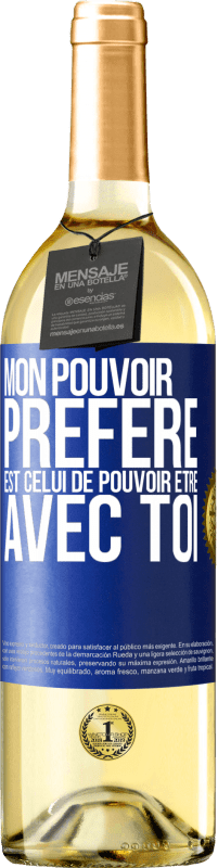 29,95 € | Vin blanc Édition WHITE Mon pouvoir préféré est celui de pouvoir être avec toi Étiquette Bleue. Étiquette personnalisable Vin jeune Récolte 2025 Verdejo