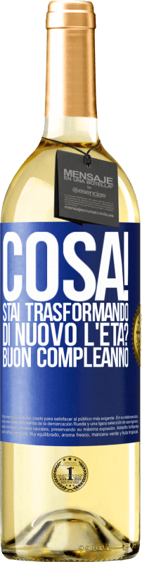 29,95 € | Vino bianco Edizione WHITE Cosa! Stai trasformando di nuovo l'età? Buon compleanno Etichetta Blu. Etichetta personalizzabile Vino giovane Raccogliere 2024 Verdejo