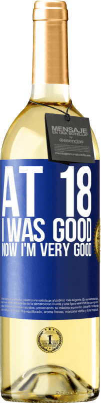 29,95 € | Белое вино Издание WHITE В 18 он был хорош. Теперь я очень хорошо Синяя метка. Настраиваемая этикетка Молодое вино Урожай 2023 Verdejo