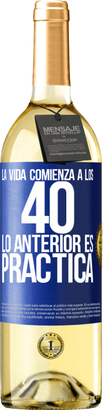 29,95 € Envío gratis | Vino Blanco Edición WHITE La vida comienza a los 40. Lo anterior es solamente práctica Etiqueta Azul. Etiqueta personalizable Vino joven Cosecha 2025 Verdejo
