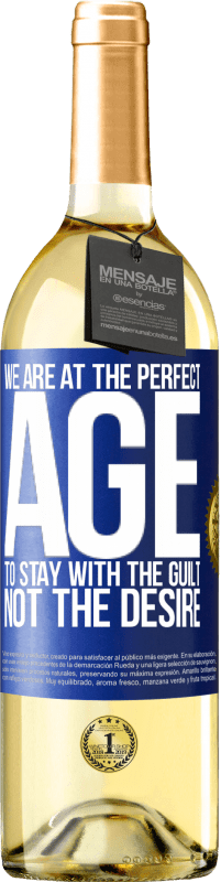29,95 € | Белое вино Издание WHITE Мы в идеальном возрасте, чтобы оставаться с чувством вины, а не желанием Синяя метка. Настраиваемая этикетка Молодое вино Урожай 2023 Verdejo