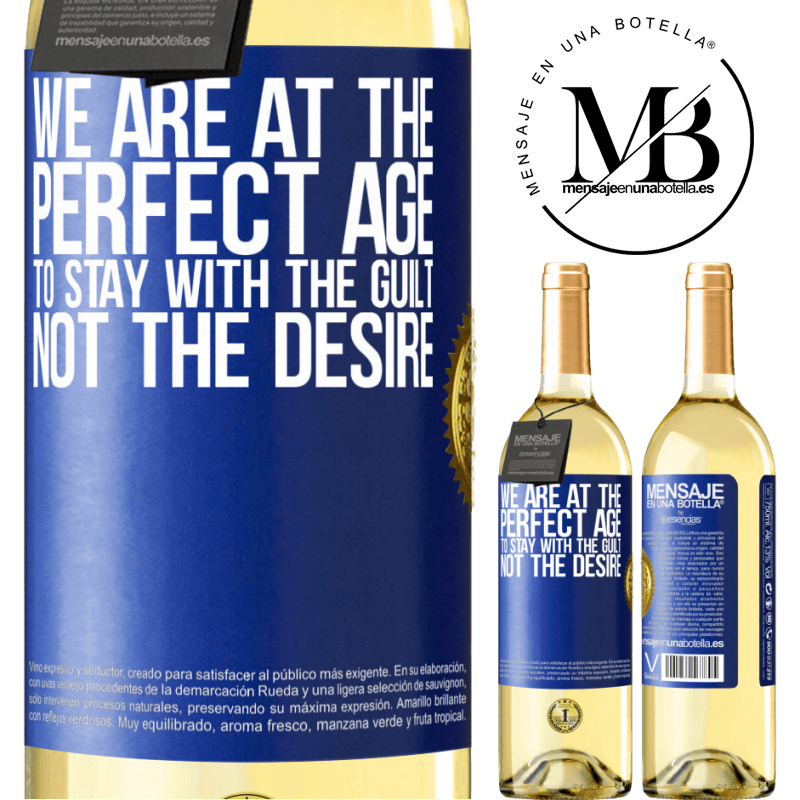 29,95 € Free Shipping | White Wine WHITE Edition We are at the perfect age, to stay with the guilt, not the desire Blue Label. Customizable label Young wine Harvest 2025 Verdejo