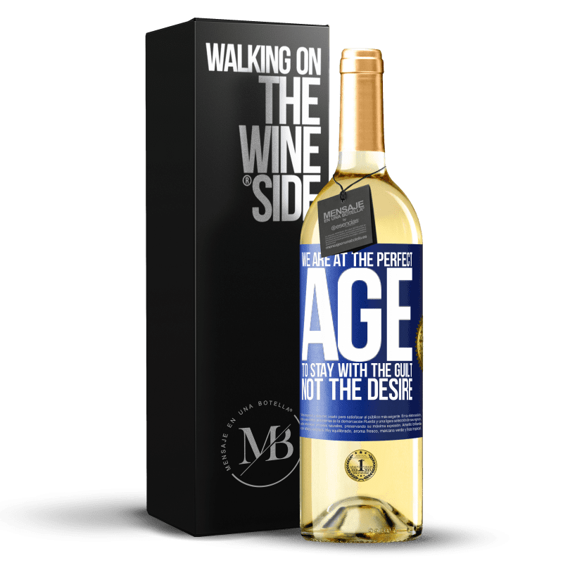29,95 € Free Shipping | White Wine WHITE Edition We are at the perfect age, to stay with the guilt, not the desire Blue Label. Customizable label Young wine Harvest 2023 Verdejo