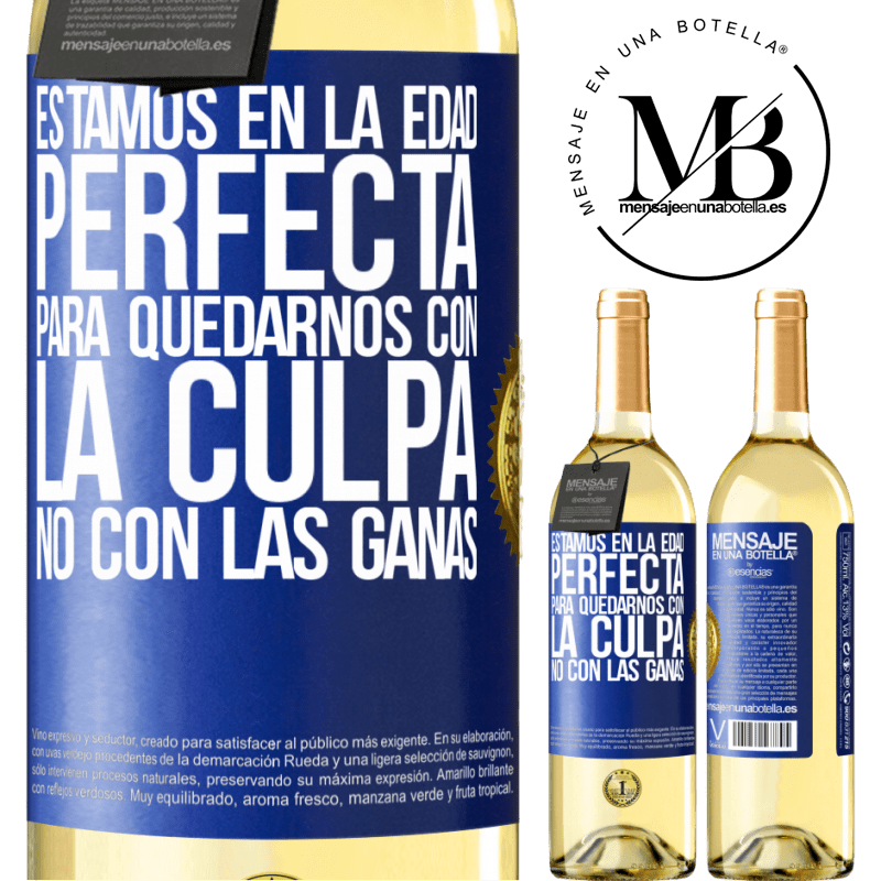 29,95 € Envío gratis | Vino Blanco Edición WHITE Estamos en la edad perfecta, para quedarnos con la culpa, no con las ganas Etiqueta Azul. Etiqueta personalizable Vino joven Cosecha 2023 Verdejo