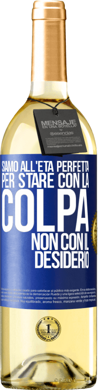 29,95 € | Vino bianco Edizione WHITE Siamo all'età perfetta, per stare con la colpa, non con il desiderio Etichetta Blu. Etichetta personalizzabile Vino giovane Raccogliere 2024 Verdejo