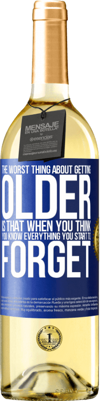 29,95 € | White Wine WHITE Edition The worst thing about getting older is that when you think you know everything, you start to forget Blue Label. Customizable label Young wine Harvest 2023 Verdejo