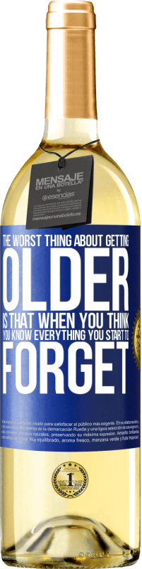 29,95 € | White Wine WHITE Edition The worst thing about getting older is that when you think you know everything, you start to forget Blue Label. Customizable label Young wine Harvest 2025 Verdejo
