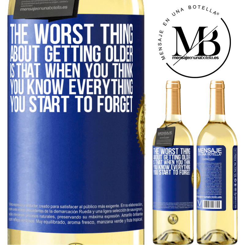 29,95 € Free Shipping | White Wine WHITE Edition The worst thing about getting older is that when you think you know everything, you start to forget Blue Label. Customizable label Young wine Harvest 2024 Verdejo