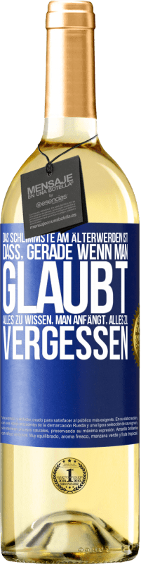 29,95 € | Weißwein WHITE Ausgabe Das Schlimmste am Älterwerden ist, dass, gerade wenn man glaubt, alles zu wissen, man anfängt, alles zu vergessen Blaue Markierung. Anpassbares Etikett Junger Wein Ernte 2024 Verdejo