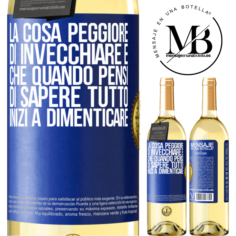 29,95 € Spedizione Gratuita | Vino bianco Edizione WHITE La cosa peggiore di invecchiare è che quando pensi di sapere tutto, inizi a dimenticare Etichetta Blu. Etichetta personalizzabile Vino giovane Raccogliere 2024 Verdejo