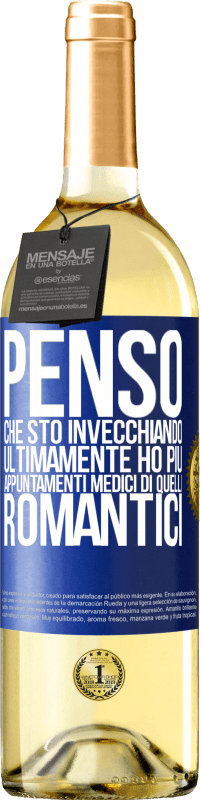 29,95 € | Vino bianco Edizione WHITE Penso che sto invecchiando. Ultimamente ho più appuntamenti medici di quelli romantici Etichetta Blu. Etichetta personalizzabile Vino giovane Raccogliere 2024 Verdejo