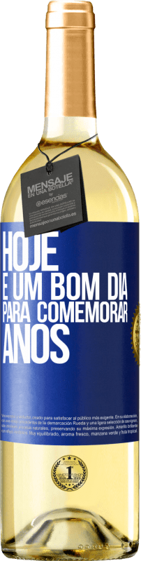 «Hoje é um bom dia para comemorar anos» Edição WHITE