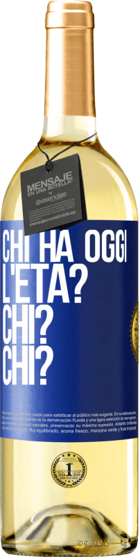 29,95 € Spedizione Gratuita | Vino bianco Edizione WHITE Chi ha oggi l'età? Chi? Chi? Etichetta Blu. Etichetta personalizzabile Vino giovane Raccogliere 2025 Verdejo