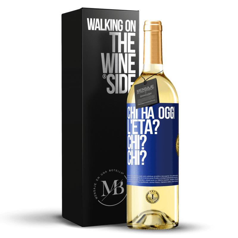 29,95 € Spedizione Gratuita | Vino bianco Edizione WHITE Chi ha oggi l'età? Chi? Chi? Etichetta Blu. Etichetta personalizzabile Vino giovane Raccogliere 2025 Verdejo