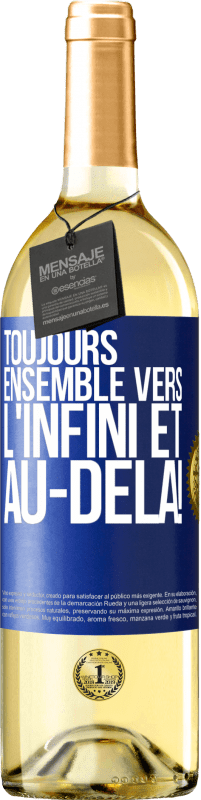 29,95 € | Vin blanc Édition WHITE Toujours ensemble vers l'infini et au-delà! Étiquette Bleue. Étiquette personnalisable Vin jeune Récolte 2023 Verdejo