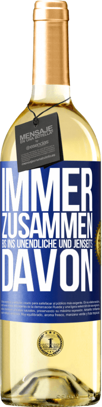 29,95 € Kostenloser Versand | Weißwein WHITE Ausgabe Immer zusammen, bis ins Unendliche und jenseits davon Blaue Markierung. Anpassbares Etikett Junger Wein Ernte 2023 Verdejo