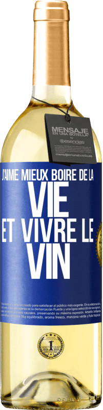 Envoi gratuit | Vin blanc Édition WHITE J'aime mieux boire de la vie et vivre le vin Étiquette Bleue. Étiquette personnalisable Vin jeune Récolte 2023 Verdejo