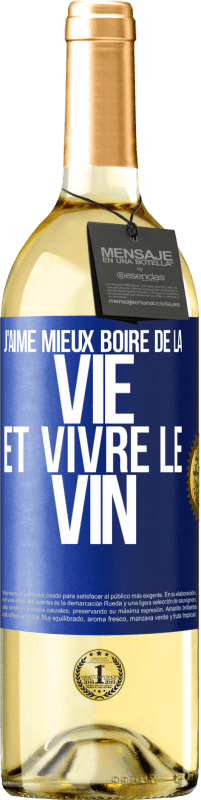 29,95 € Envoi gratuit | Vin blanc Édition WHITE J'aime mieux boire de la vie et vivre le vin Étiquette Bleue. Étiquette personnalisable Vin jeune Récolte 2025 Verdejo