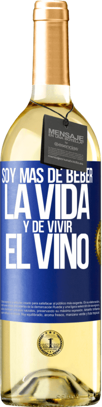 Envío gratis | Vino Blanco Edición WHITE Soy más de beber la vida y de vivir el vino Etiqueta Azul. Etiqueta personalizable Vino joven Cosecha 2023 Verdejo