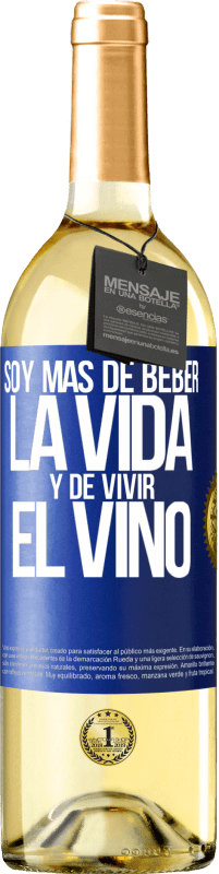 29,95 € Envío gratis | Vino Blanco Edición WHITE Soy más de beber la vida y de vivir el vino Etiqueta Azul. Etiqueta personalizable Vino joven Cosecha 2025 Verdejo
