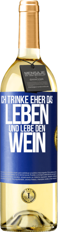 Kostenloser Versand | Weißwein WHITE Ausgabe Ich trinke eher das Leben und lebe den Wein Blaue Markierung. Anpassbares Etikett Junger Wein Ernte 2023 Verdejo