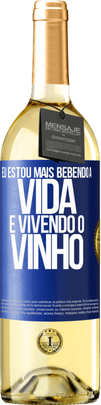 Envio grátis | Vinho branco Edição WHITE Eu estou mais bebendo a vida e vivendo o vinho Etiqueta Azul. Etiqueta personalizável Vinho jovem Colheita 2023 Verdejo