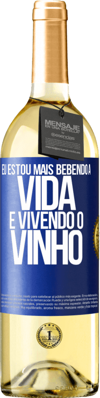 29,95 € Envio grátis | Vinho branco Edição WHITE Eu estou mais bebendo a vida e vivendo o vinho Etiqueta Azul. Etiqueta personalizável Vinho jovem Colheita 2025 Verdejo