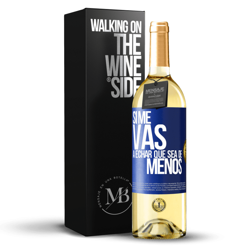 29,95 € Free Shipping | White Wine WHITE Edition If you're going to miss me, let it be Blue Label. Customizable label Young wine Harvest 2023 Verdejo