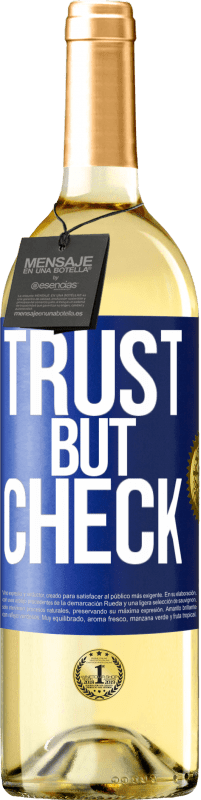 29,95 € | White Wine WHITE Edition Trust, but check Blue Label. Customizable label Young wine Harvest 2023 Verdejo