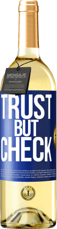 29,95 € Free Shipping | White Wine WHITE Edition Trust, but check Blue Label. Customizable label Young wine Harvest 2023 Verdejo