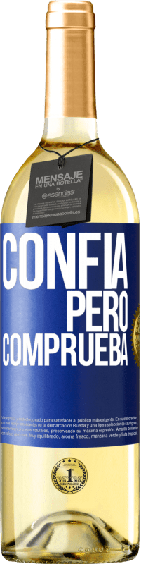 29,95 € | Vino Blanco Edición WHITE Confía, pero comprueba Etiqueta Azul. Etiqueta personalizable Vino joven Cosecha 2023 Verdejo